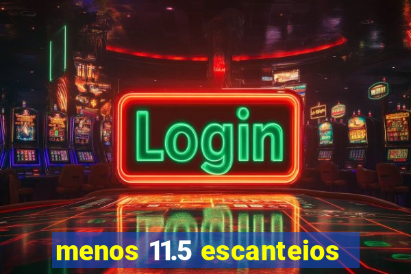 menos 11.5 escanteios